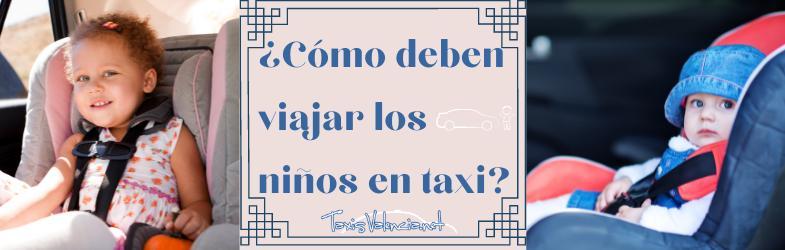 Cómo deben viajar los niñs y bebés en taxi